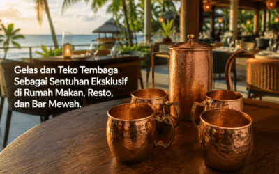 Gelas dan Teko Tembaga Sebagai Sentuhan Eksklusif di Rumah Makan, Resto, dan Bar Mewah