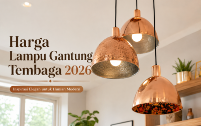 Harga Lampu Gantung Tembaga 2026: Ukuran, Model, dan Kisaran Harga