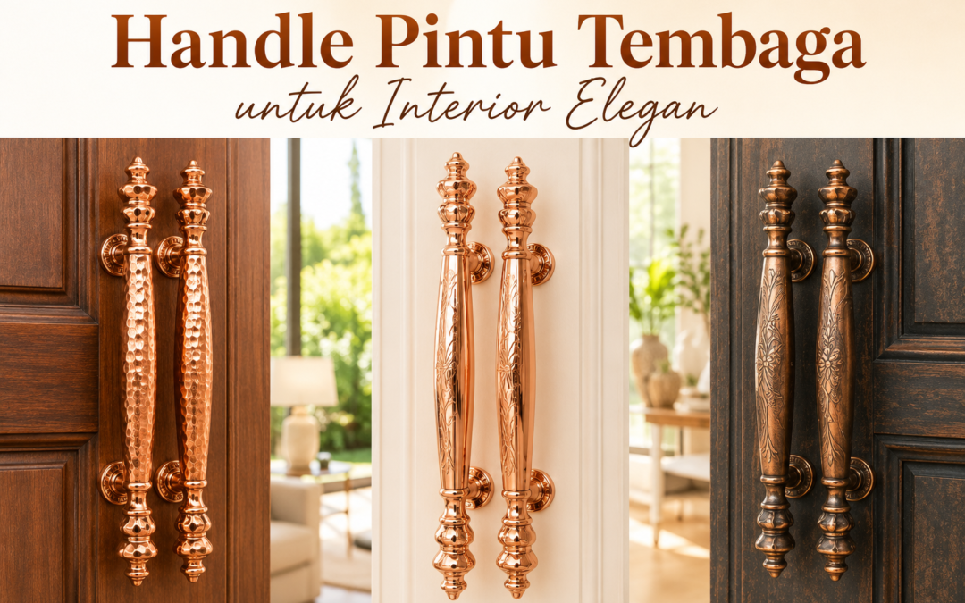 Handle Pintu Tembaga untuk Interior Elegan